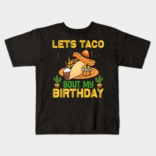 Lets Taco Bout My Birthday funny mexican taco day Kids T-Shirt